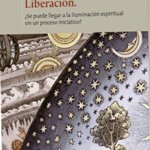Iniciación, Iluminación, Liberación