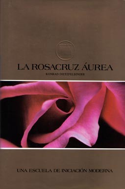 La Rosacruz Áurea. Una Escuela de Iniciación Moderna