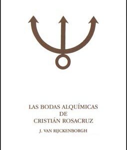 Las Bodas Alquímicas de Cristián Rosacruz (Tomo I)