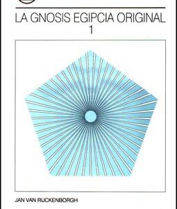 La Gnosis Egipcia Original - Tomo I