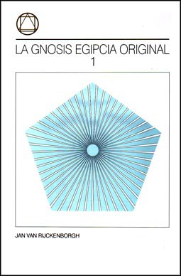 La Gnosis Egipcia Original - Tomo I