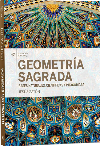 Geometría Sagrada. Bases Naturales, Científicas y Pitagóricas